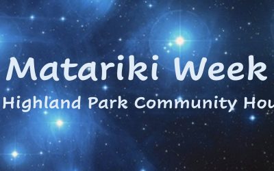 Matariki Week at Highland Park Community House
